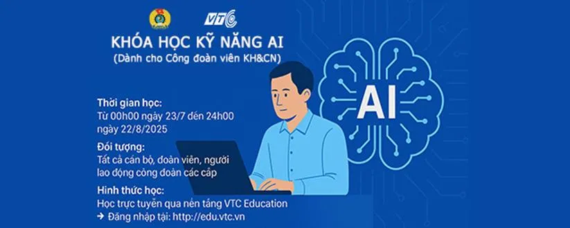 Công đoàn viên Khoa học và Công nghệ tham gia Đào tạo Kỹ năng AI trên nền tảng VTC EDU